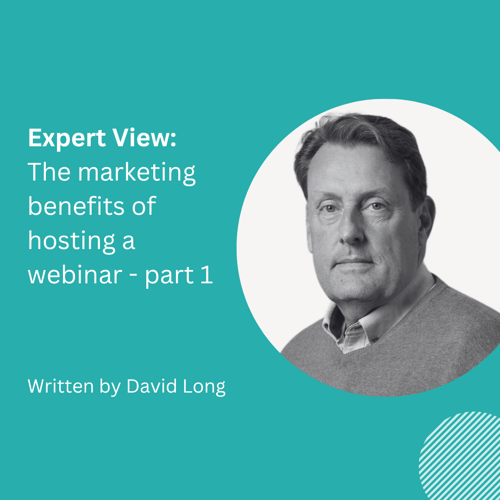 Expert View: The marketing benefits of hosting a webinar - part 1